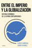 ENTRE EL IMPERIO Y LA GLOBALIZACION | XAVIER TAFUNELL I ALBERT CARRERES | CRITICA | 9788491990246