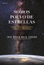 SOMOS POLVO DE ESTRELLAS - 9788491992431