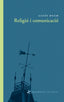 RELIGIO I COMUNICACIO | DUCH ALVAREZ, LLUIS | FRAGMENTA EDITORIAL CATALAN | 9788492416325