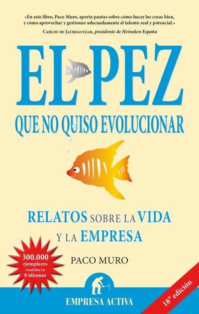 PEZ QUE NO QUISO EVOLUCIONAR, EL | MURO PACO | EMPRESA ACTIVA | 9788492452217 Imagen principal del producto