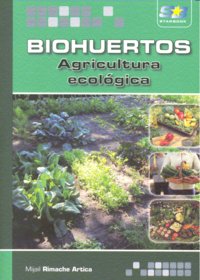 BIOHUERTOS AGRICULTURA ECOLOGICA - 9788492650095