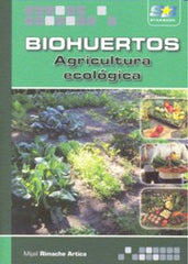 BIOHUERTOS AGRICULTURA ECOLOGICA - 9788492650095