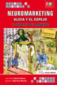 NEUROMARKETING ALICIA Y EL ESPEJO | GARCIA,JUAN PEDRO/ MARTINEZ,ESPERANZA | STARBOOK | 9788492650903 Imagen principal del producto