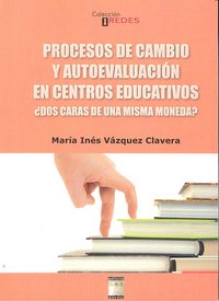 PROCESOS DE CAMBIO Y AUTOEVALUACION EN CENTROS EDUCATIVOS | VAZQUEZ CLAVERA,MARIA INES | OIKOS TAU | 9788492651429 Imagen principal del producto