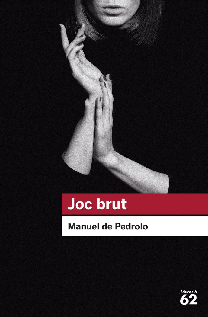 JOC BRUT | MANUEL DE PEDROLO MOLINA | G62 EDUCAULA | 9788492672394 Imagen principal del producto