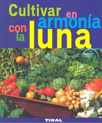 CULTIVAR EN ARMONIA CON LA LUNA - 9788492678792 Imagen principal del producto