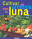 CULTIVAR EN ARMONIA CON LA LUNA - 9788492678792