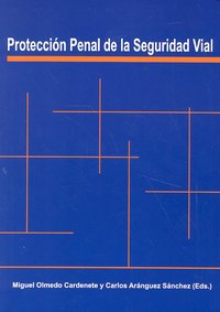 PROTECCION PENAL DE LA SEGURIDAD VIAL - 9788492710164