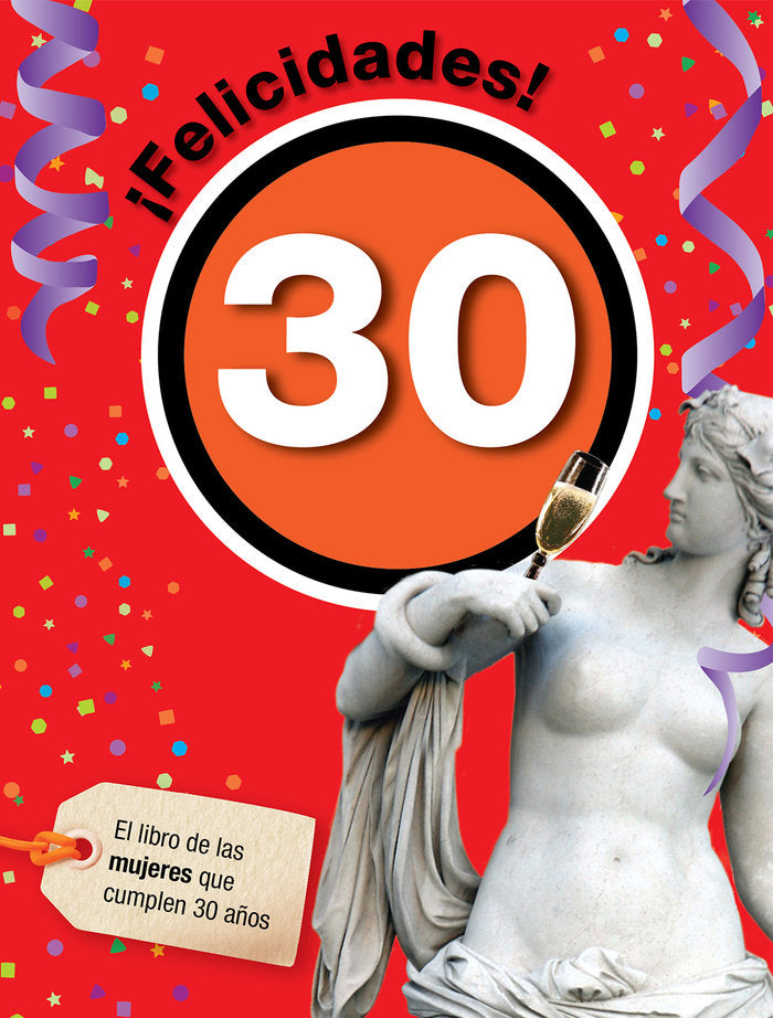 FELICIDADES 30 MUJER I Roses Collado,Laia I Acv Afers Comunicacion Visual I 9788492712403
