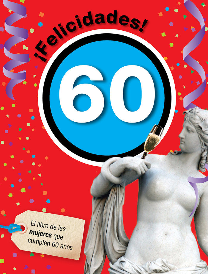 FELICIDADES 60 MUJER I Roses Collado,Laia I Acv Afers Comunicacion Visual I 9788492712434 Imagen principal del producto