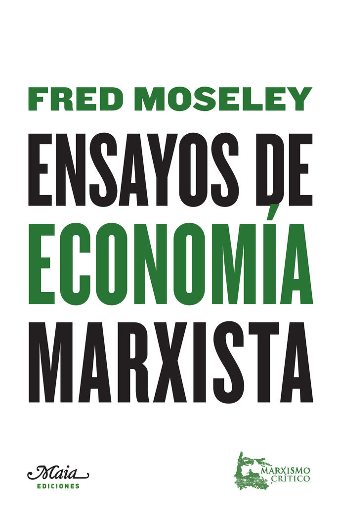 ENSAYOS DE ECONOMIA MARXISTA | MOSELEY,FRED | MAIA | 9788492724741 Imagen principal del producto
