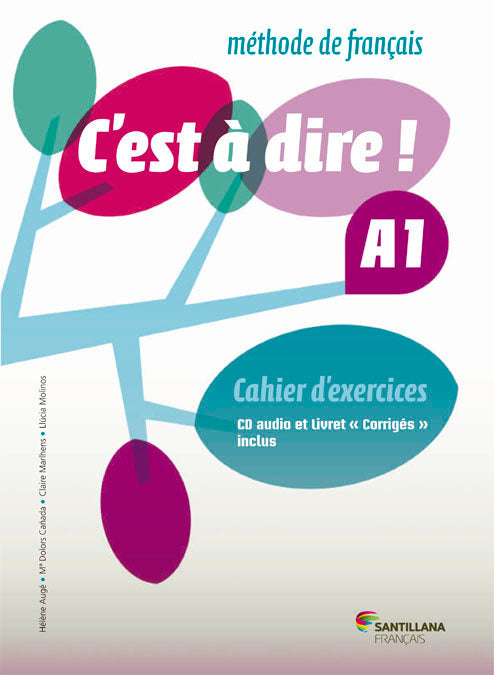 C'EST A DIRE 1oNB A1 CAHIER+CD+CORRIGES 14 SANFR41NB | AA,VV | 9788492729654 (Santillana)