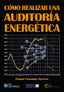 COMO REALIZAR UNA AUDITORIA ENERGETICA | FERNANDEZ HERRERO, PIEDAD | FUNDACION CONFEMETAL FC | 9788492735938