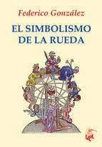 EL SIMBOLISMO DE LA RUEDA I Gonzalez Frias, Federico I Innombrable I 9788492759811 Imagen principal del producto