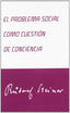 PROBLEMA SOCIAL COMO CUESTION DE CONCIENCIA,EL | STEINER, RUDOLF | EDITORIAL RUDOLF STEINER S A | 9788492843244