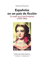 ESPAÑOLAS EN UN PAIS DE FICCION | GIL GASCON,FATIMA | COMUNICACION SOCIAL EDICIONES | 9788492860180 Imagen principal del producto
