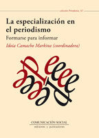 ESPECIALIZACION EN EL PERIODISMO FORMA,LA | CAMACHO MARKINA, IDOIA | COMUNICACION SOCIAL EDICIONES | 9788492860272 Imagen principal del producto