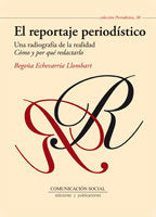 REPORTAJE PERIODISTICO UNA RADIOGRAFIA,EL | ECHEVARRIA LLOMBART, BEGOÑA | COMUNICACION SOCIAL EDICIONES | 9788492860562