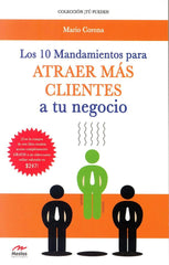 10 MANDAMIENTOS PARA ATRAER MAS CLIENTES A TU NEGOCIO - 9788492892587
