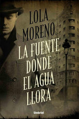 FUENTE DONDE EL AGUA LLORALA - 9788492915613