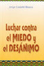 LUCHAR CONTRA EL MIEDO Y EL DESANIMO - 9788493464578
