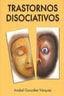 TRASTORNOS DISOCIATIVOS - 9788493464592