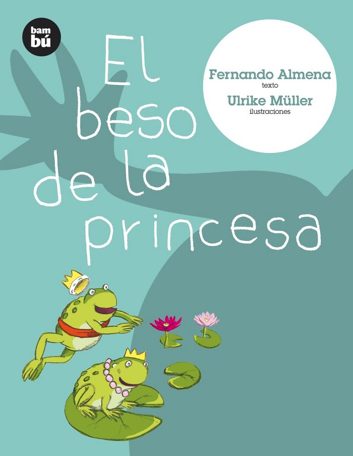 BESO DE LA PRINCESA,EL BAMBU 6AÑOS | Almena,fernando | 9788493482664 (Bambu)