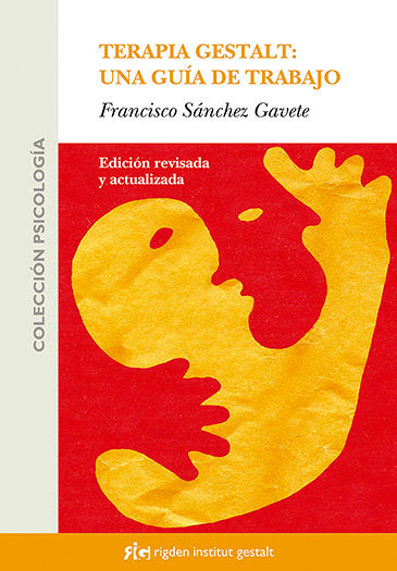 TERAPIA GESTALT UNA GUIA DE TRABAJO | SANCHEZ GALVETE, FRANCISCO | RIGDEN INSTITUT GESTALT | 9788493617530 Imagen principal del producto