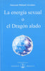 LA ENERGIA SEXUAL O EL DRAGON ALADO | AIVANHOV, OMRAAM MIKHAEL | PROSVETA EDICIONES | 9788493685041