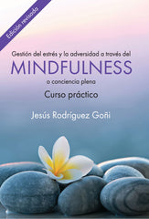 GESTION DEL ESTRES Y LA ADVERSIDAD A TRAVES DEL MINDFULNESS - 9788493774363