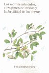 LOS MONTES ARBOLADOS EL REGIMEN DE LLUVIAS Y LA FERTILIDAD - 9788493787172 Imagen principal del producto