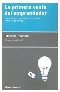 PRIMERA VENTA DEL EMPRENDEDOR,LA | REMOLINS,EDUARDO | LIBROS DE CABECERA | 9788493830304