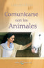 COMUNICARSE CON LOS ANIMALES - 9788493837235