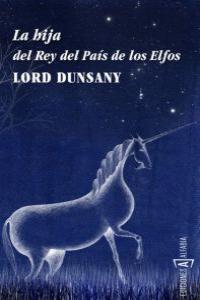 HIJA DEL REY DEL PAIS DE LOS ELFOS,LA | Dunsany,lord | 9788493890971 (Alfabia) Imagen principal del producto
