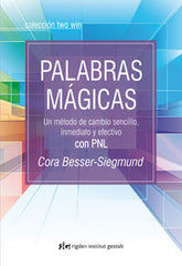 PALABRAS MAGICAS UN METODO DE CAMBIO SENCILLO INMEDIATO Y - 9788493917272