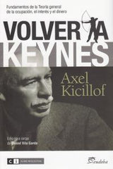 VOLVER A KEYNES | KICILLOF,AXEL | CLAVE INTELECTUAL | 9788493947194