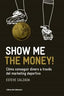 SHOW ME THE MONEY COMO CONSEGUIR DINERO A TRAVES MARKETING - 9788493950743