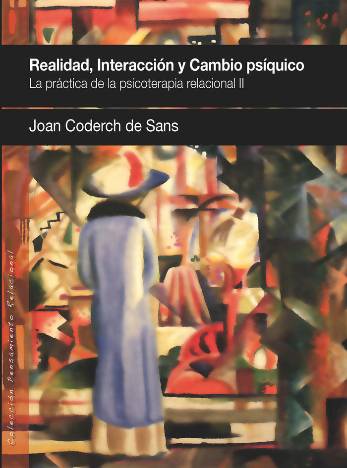 REALIDAD INTERACCION Y CAMBIO PSIQUICO | CODERCH SANCHO, JUAN | AGORA RELACIONAL | 9788493965310 Imagen principal del producto