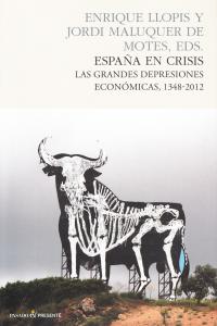 ESPAÑA EN CRISIS | MALUQUER DE MOTES,JORDI | PASADO Y PRESENTE S L | 9788493986384 Imagen principal del producto