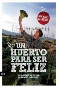 UN HUERTO PARA SER FELIZ - 9788494008955 Imagen principal del producto
