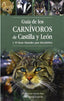 GUIA DE LOS CARNIVOROS DE CASTILLA Y LEON - 9788494046308