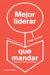 MEJOR LIDERAR QUE MANDAR - 9788494057229