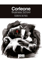 CORLEONE BUSINESS SCHOOL | DE HARO, GUILLERMO | JOT DOWN BOOKS | 9788494093906