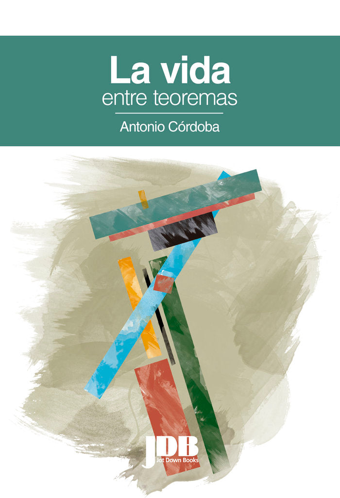 LA VIDA ENTRE TEOREMAS - 9788494093937