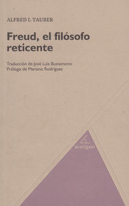 FREUD EL FILOSOFO RETICENTE | TAUBER,ALFRED | AVARIGANI EDITORES S A | 9788494103735 Imagen principal del producto