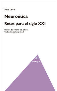 NEUROETICA RETOS PARA EL SIGLO XXI | LEVY,NEIL | AVARIGANI EDITORES S A | 9788494103742 Imagen principal del producto