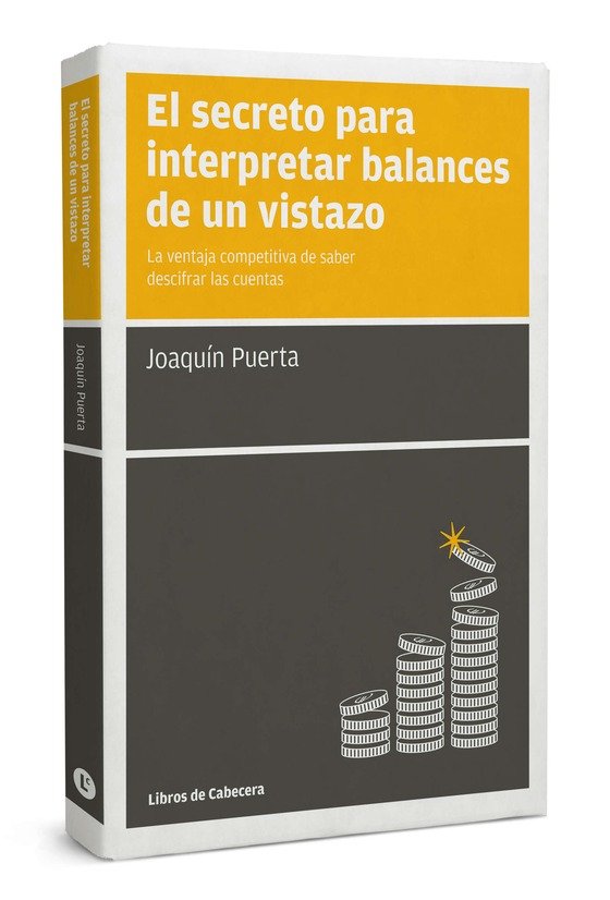 SECRETO PARA INTERPRETAR BALANCES DE UN VISTAZO,EL | PUERTA GOMEZ,JOAQUIN | LIBROS DE CABECERA | 9788494106620 Imagen principal del producto