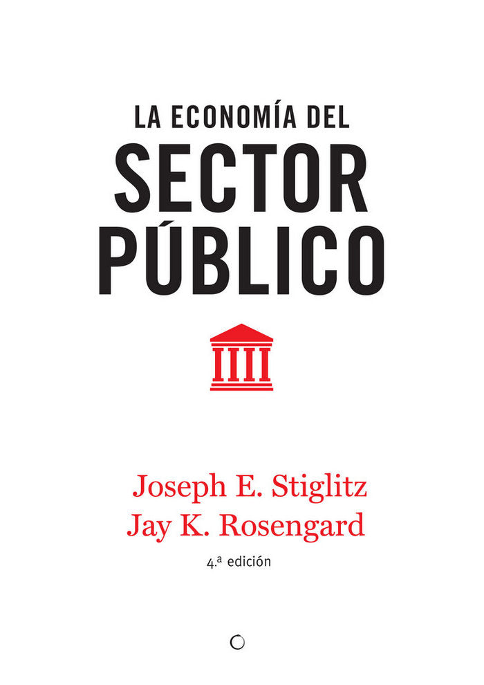 ECONOMIA DEL SECTOR PUBLICO 4ªED,LA | STIGLITZ,JOSEPH E/ROSENGARD,JAY K | ANTONI BOSCH | 9788494107672 Imagen principal del producto