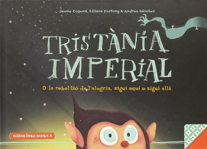 TRISTANIA IMPERIAL | JAUME COPONS,LILIANA | BABULINKA BOOKS CATALAN | 9788494159053 Imagen principal del producto