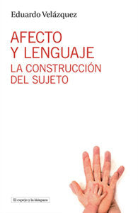 AFECTO Y LENGUAJE | VELAZQUEZ,EDUARDO | UNIVERSIDAD AUTONOMA BARCELONA | 9788494190421 Imagen principal del producto